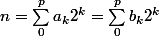 n = \sum_0^p a_k 2^k = \sum_0^p b_k 2^k